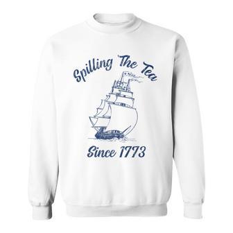 Fun 4Th Of July Spilling The Tea Since 1773 History Teacher Sweatshirt - Seseable