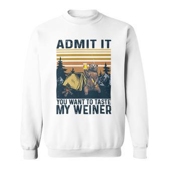 Funny Camping Admit It You Taste My 57 Shirt Sweatshirt | Favorety