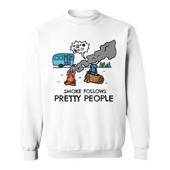 Funny Camping Fire Fact Smoke Follows 50 Shirt Sweatshirt | Favorety UK