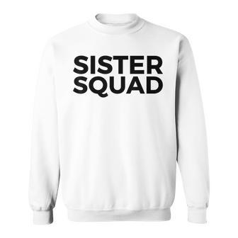 Funny Gift Sister Squad Sweatshirt - Thegiftio UK