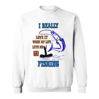 Funny I Really Love It When My Wife Lets Me Go Fishing Sweatshirt | Favorety CA