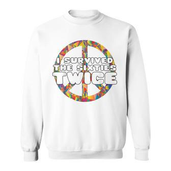Funny I Survived The Sixties Twice Birthday Sweatshirt - Seseable