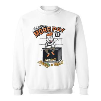 Funny Work S More Paymoney Lover Gift Sweatshirt | Mazezy