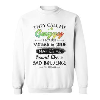 Gaggy Grandma Gift They Call Me Gaggy Because Partner In Crime Sweatshirt - Seseable