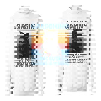 Gardening Because Murder Is Wrong Funny Cat Lovers Sweatshirt - Thegiftio