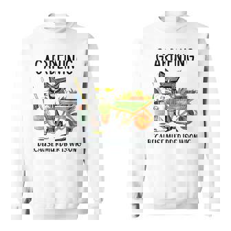 Gardening Because Murder Is Wrong Garden Gardener Plant Sweatshirt - Thegiftio