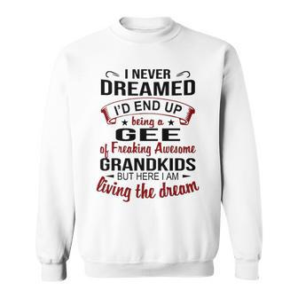 Gee Grandma Gift Gee Of Freaking Awesome Grandkids Sweatshirt - Seseable
