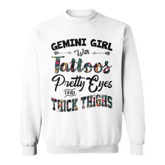 Gemini Girl Gift Gemini Girl With Tattoos Pretty Eyes And Thick Thighs Sweatshirt - Seseable