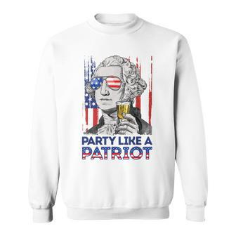 George Washington Party Like A Patriot 4Th Of July T Sweatshirt - Seseable