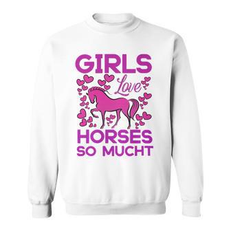 Girls Love Hhoresed So Much Sweatshirt | Favorety