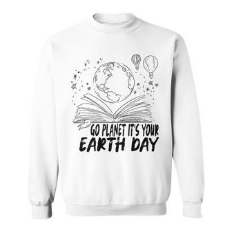 Go Planet Its Your Earth Day V2 Sweatshirt | Favorety AU