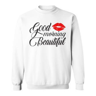 Good Morning Beautiful Sweatshirt | Favorety UK