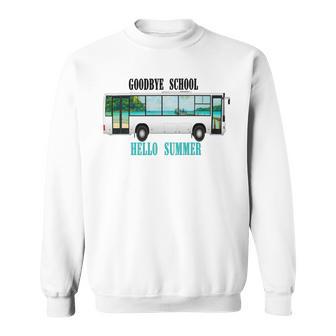 Goodbye School Hello Summer Last Day Design For Students Sweatshirt | Favorety AU