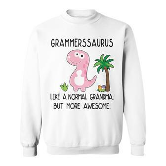 Grammers Grandma Gift Grammerssaurus But More Awesome Sweatshirt - Seseable