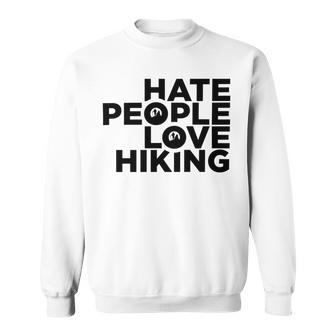 Hate People Love Hiking V2 Sweatshirt | Favorety