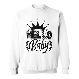 Hello Baby Graphic Design For New Coming Babys Sweatshirt | Favorety AU