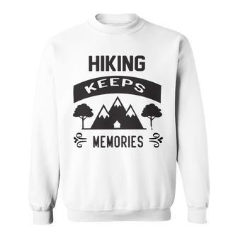 Hiking Keeps Memories Gifts For Who Loves Hiking Hunting V2 Sweatshirt | Favorety DE