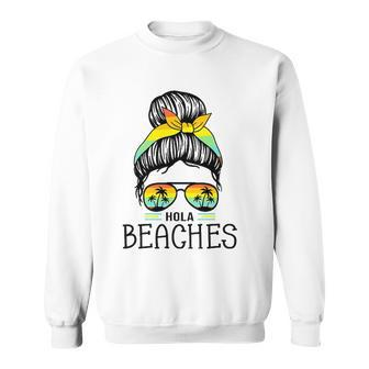 Hola Beaches Funny Beach Vacation Summer For Women Men Sweatshirt | Mazezy