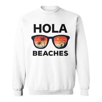 Hola Beaches Funny V2 Sweatshirt | Favorety UK