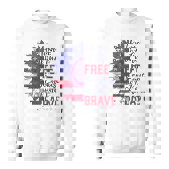 Home Of The Free Because Of The Brave Sunflower 4Th Of July Sweatshirt - Seseable