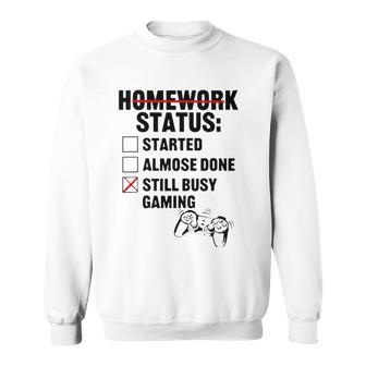 Homework Started Done Still Busy Gaming Sweatshirt | Mazezy