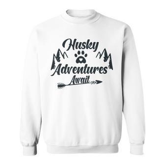 Husky Adventure Await Siberian Husky Adventures Hiking With Huskies Gift For Husky Lover V2 Sweatshirt | Favorety DE