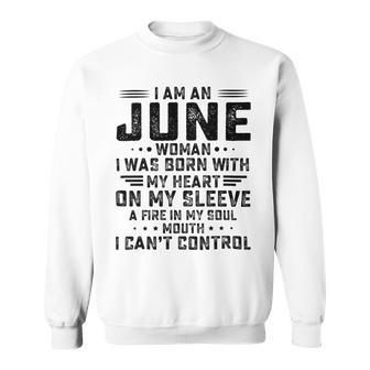 I Am An June Woman I Was Born With My Heart On My Sleeve V2 Sweatshirt | Favorety DE