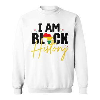 I Am Black History V2 Sweatshirt | Favorety AU