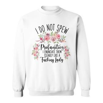 I Do Not Spew Profanities Sweatshirt | Favorety UK