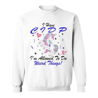 I Have Cidp Im Allowed To Do Weird Things Unicorn Blue Ribbon Cidp Support Cidp Awareness Sweatshirt | Favorety AU