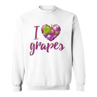 I Love Grapes Fruit Lovers Gift Sweatshirt | Mazezy