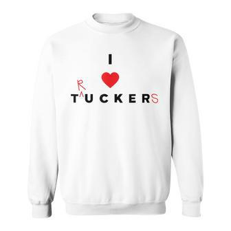 I Love Tucker Funny Trucker Funny Sweatshirt - Thegiftio UK
