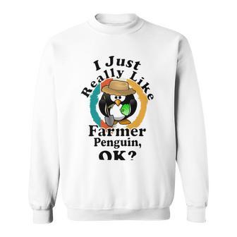 I Really Like Farmer Penguin Ok Sweatshirt | Favorety CA