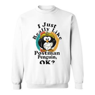 I Really Like Postman Penguin Ok Sweatshirt | Favorety UK