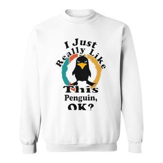 I Really Like This Penguin Ok Sweatshirt | Favorety DE