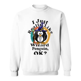 I Really Like Wizard Penguin Ok Sweatshirt | Favorety CA