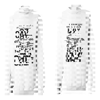 Im Not Regular Crazy Im Bat Shit Crazy Sweatshirt | Mazezy
