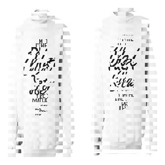 Im The Oldest Sister I Make The Rules Perfect Matching Sweatshirt - Thegiftio UK