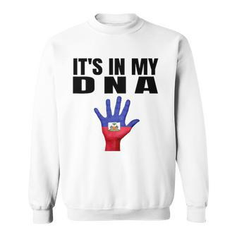 Its In My Dna Haitian Flag Haitian Independence Sweatshirt | Mazezy