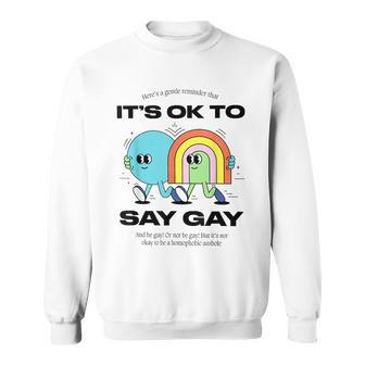 Its Ok To Say Gay Florida Lgbt Gay Pride Protect Trans Kids Sweatshirt | Mazezy CA