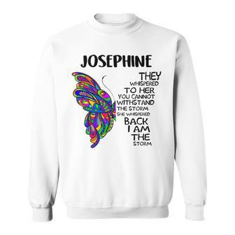 Josephine Name Gift Josephine I Am The Storm Sweatshirt - Seseable