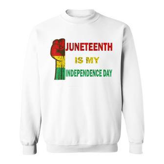 Juneteenth Is My Independence Day For Women Men Kids Vintage Sweatshirt - Seseable