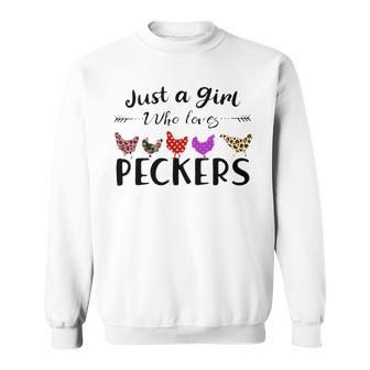 Just A Girl Who Loves Peckers 863 Shirt Sweatshirt | Favorety