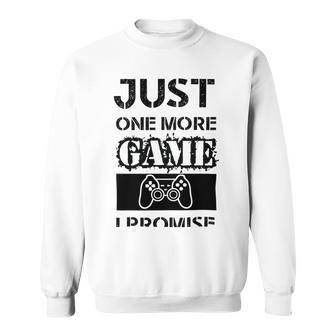 Just One More Game I Promise Sweatshirt | Favorety AU