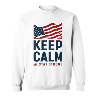 Keep Calm And Stay Strong Tshirt American Tshirt United State Of America Sweatshirt | Favorety