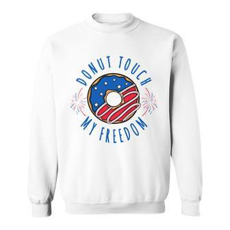Kids Donut Touch My Freedom Funny Fourth Of July Sweatshirt - Seseable