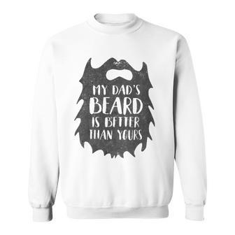 Kids My Dads Beard Is Better Than Yours Kids Sweatshirt - Thegiftio UK