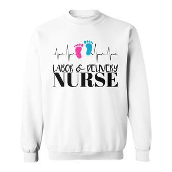 Labor And Delivery Nurse Sweatshirt - Seseable