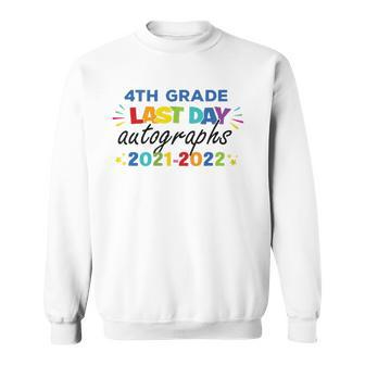 Last Day Autographs For 4Th Grade Kids And Teachers 2022 Last Day Of School Sweatshirt | Mazezy