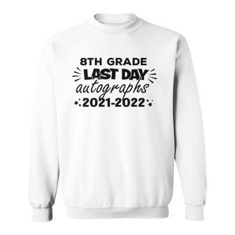 Last Day Autographs For 8Th Grade Kids And Teachers 2022 Education Sweatshirt